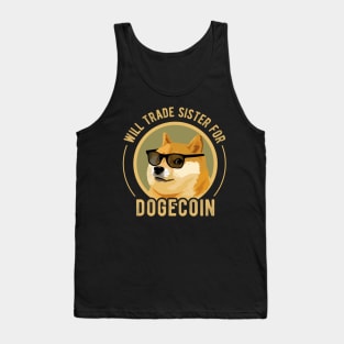 Dogecoin Funny Crypto Will Trade Sister for Dogecoin Tank Top